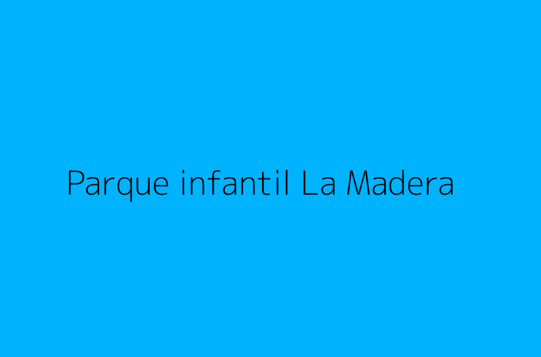 Parque infantil La Madera